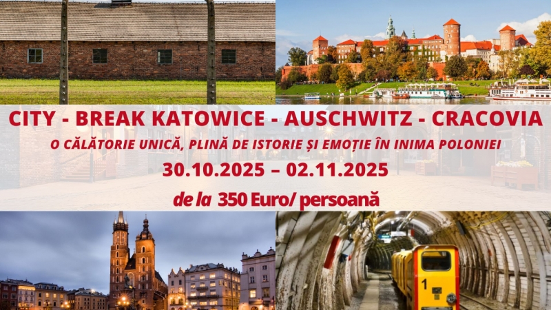 CITY - BREAK KATOWICE - AUSCHWITZ - CRACOVIA -  30.10.2025 – 02.11.2025 - de la 350 Euro/ persoana
