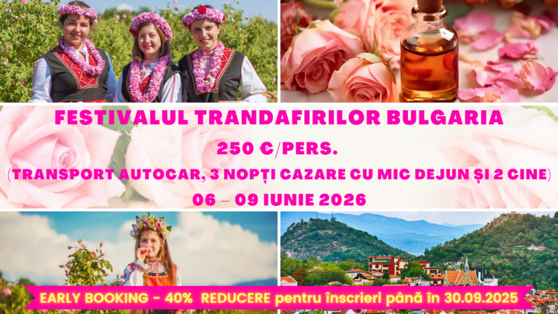 FESTIVALUL TRANDAFIRILOR BULGARIA - 250 Euro/ persoana- 06.06.2026 - 09.06.2026 -  (transport autocar, 3 nopti cazare cu mic dejun, 2 cine)